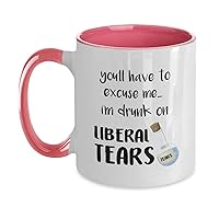 Funny Liberal Tears Gift I'm Drunk on Liberal Tears Two Tone, 11oz, pink