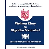 Wellness Diary for Digestive Discomfort: Essential Manual and Daily Tracker to Better Manage IBS, IBD, Celiac, and other Gastrointestinal Conditions (Wellness Diaries) Wellness Diary for Digestive Discomfort: Essential Manual and Daily Tracker to Better Manage IBS, IBD, Celiac, and other Gastrointestinal Conditions (Wellness Diaries) Paperback