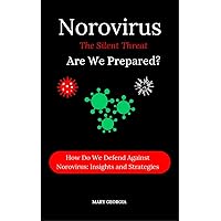 Norovirus: The Silent Threat - Are We Prepared?