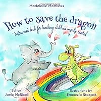 How to save the dragon: Instrument book for teaching impulse control to children How to save the dragon: Instrument book for teaching impulse control to children Paperback Kindle