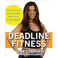 Deadline Fitness: Tone Up and Slim Down When Every Minute Counts Deadline Fitness: Tone Up and Slim Down When Every Minute Counts Kindle Hardcover Paperback Digital