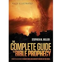 The Complete Guide to Bible Prophecy The Complete Guide to Bible Prophecy Paperback