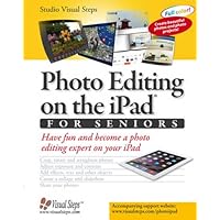 Photo Editing on the iPad for Seniors: Have Fun and Become a Photo Editing Expert on Your iPad (Computer Books for Seniors series) Photo Editing on the iPad for Seniors: Have Fun and Become a Photo Editing Expert on Your iPad (Computer Books for Seniors series) Paperback Mass Market Paperback