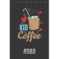 Iced Coffee Calendar 2023: Annual Calendar for Lovers of sweet delicacies