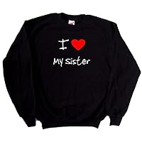 I Love Heart My Sister Black Sweatshirt