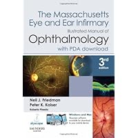 The Massachusetts Eye and Ear Infirmary Illustrated Manual of Ophthalmology The Massachusetts Eye and Ear Infirmary Illustrated Manual of Ophthalmology Paperback Multimedia CD