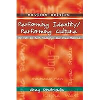 Performing Identity/Performing Culture: Hip Hop as Text, Pedagogy, and Lived Practice (Intersections in Communications and Culture) Performing Identity/Performing Culture: Hip Hop as Text, Pedagogy, and Lived Practice (Intersections in Communications and Culture) Paperback