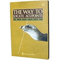 The Way to Locate Acupoints The Way to Locate Acupoints Hardcover Paperback