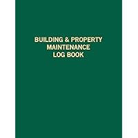 Building & Property Maintenance Log Book: Maintenance checklist plan, log book and guildine for projects, rooms of preveting and sloving problem
