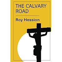 The Calvary Road: Exploring Christianity The Calvary Road: Exploring Christianity Paperback Kindle Audible Audiobook Mass Market Paperback Hardcover Audio CD