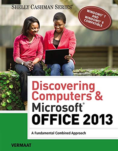 Discovering Computers & Microsoft Office 2013: A Fundamental Combined Approach (Shelly Cashman Series)
