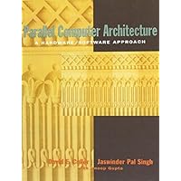 Parallel Computer Architecture: A Hardware/Software Approach (The Morgan Kaufmann Series in Computer Architecture and Design) Parallel Computer Architecture: A Hardware/Software Approach (The Morgan Kaufmann Series in Computer Architecture and Design) Hardcover Kindle