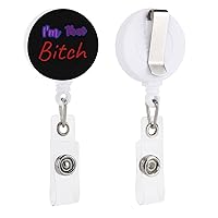 Sarcastic I'm That Bitch Funny Cute Retractable Badge Reel Clips Holder for Hanging ID Card Name with Key Chain for Men Women