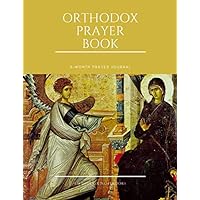 Orthodox Prayer Book: 3-month Prayer Journal with 126 Pages of 8.5