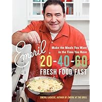 Emeril 20-40-60: Fresh Food Fast (Emeril's) Emeril 20-40-60: Fresh Food Fast (Emeril's) Paperback Kindle Mass Market Paperback