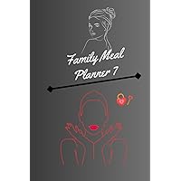 Family Meal Planner 7: for women: FamilyMealPlanner2_paperback_6x9_120_noBleed