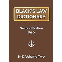 Black's Law Dictionary, Second Edition 1910, VOLUME 2 (K-Z) Black's Law Dictionary, Second Edition 1910, VOLUME 2 (K-Z) Paperback