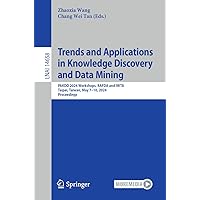 Trends and Applications in Knowledge Discovery and Data Mining: PAKDD 2024 Workshops, RAFDA and IWTA, Taipei, Taiwan, May 7–10, 2024, Proceedings (Lecture Notes in Computer Science, 14658) Trends and Applications in Knowledge Discovery and Data Mining: PAKDD 2024 Workshops, RAFDA and IWTA, Taipei, Taiwan, May 7–10, 2024, Proceedings (Lecture Notes in Computer Science, 14658) Paperback