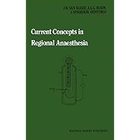 Current Concepts in Regional Anaesthesia: Proceedings of the second general meeting of the European Society of Regional Anaesthesia (Developments in Critical Care Medicine and Anaesthesiology, 7) Current Concepts in Regional Anaesthesia: Proceedings of the second general meeting of the European Society of Regional Anaesthesia (Developments in Critical Care Medicine and Anaesthesiology, 7) Paperback