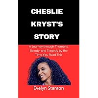 Cheslie Kryst's Story: A Journey through Triumphs, Beauty, and Tragedy by the Time You Read This (Stanton Reads) Cheslie Kryst's Story: A Journey through Triumphs, Beauty, and Tragedy by the Time You Read This (Stanton Reads) Kindle Paperback