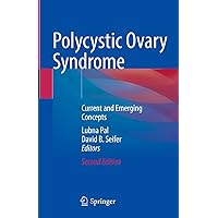 Polycystic Ovary Syndrome: Current and Emerging Concepts Polycystic Ovary Syndrome: Current and Emerging Concepts Kindle Hardcover