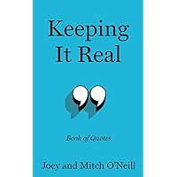Keeping it Real: Book of Quotes Keeping it Real: Book of Quotes Paperback Kindle