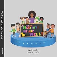 We are Healthy! We are well!: Health and Wellness for Kids We are Healthy! We are well!: Health and Wellness for Kids Paperback Kindle