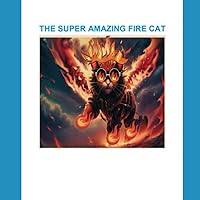 The Super Amazing Fire Cat