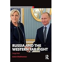 Russia and the Western Far Right: Tango Noir (Routledge Studies in Fascism and the Far Right) Russia and the Western Far Right: Tango Noir (Routledge Studies in Fascism and the Far Right) Kindle Hardcover Paperback