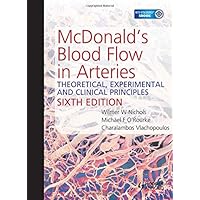 McDonald's Blood Flow in Arteries: Theoretical, Experimental and Clinical Principles McDonald's Blood Flow in Arteries: Theoretical, Experimental and Clinical Principles Hardcover
