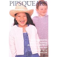 Pipsqueaks: Thirty-five Knitting Designs for Babies and Children up to Ten Years Old