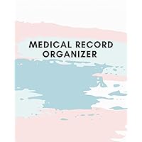 Medical Record Organizer: Personal Health Journal to Record Medical Appointment, Medical Diagnosis, High blood Pressure, Medication History, Symptom Tracker, Surgeries