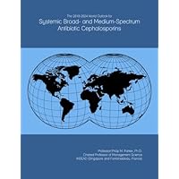 The 2019-2024 World Outlook for Systemic Broad- and Medium-Spectrum Antibiotic Cephalosporins