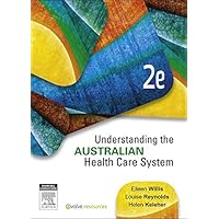 Understanding the Australian Health Care System - E-Book Understanding the Australian Health Care System - E-Book eTextbook Paperback
