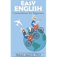 Easy English:: Conversations for Beginners - Increase your Fluency - (Improve your ability to speak, read and have conversations!) - Practice Conversations Easy English:: Conversations for Beginners - Increase your Fluency - (Improve your ability to speak, read and have conversations!) - Practice Conversations Paperback