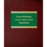 Green Buildings: Law, Contract and Regulation (Environmental Law Real Property Series) Green Buildings: Law, Contract and Regulation (Environmental Law Real Property Series) Loose Leaf