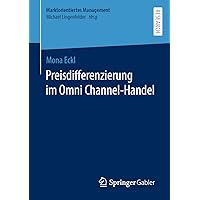Preisdifferenzierung im Omni Channel-Handel (Marktorientiertes Management) (German Edition) Preisdifferenzierung im Omni Channel-Handel (Marktorientiertes Management) (German Edition) Paperback