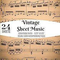 Vintage Sheet Music Scrapbook Paper Double-sided for Scrapbooking: 24 Sheets for Papercrafts, Album Scrapbook Cards, Decorative Craft Papers, ... Sheets, Antique Old Ornate Printed Designs