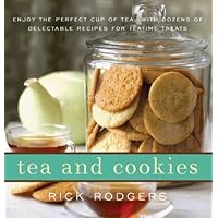 Tea and Cookies: Enjoy the Perfect Cup of Tea--with Dozens of Delectable Recipes for Teatime Treats Tea and Cookies: Enjoy the Perfect Cup of Tea--with Dozens of Delectable Recipes for Teatime Treats Kindle Hardcover