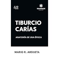 Tiburcio Carías Anatomía de una Época (Spanish Edition) Tiburcio Carías Anatomía de una Época (Spanish Edition) Hardcover Paperback