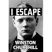 I Escape by Winston Churchill: Super Large Print Edition of the Classic Memoir Specially Designed for Low Vision Readers with a Giant Easy to Read Font