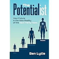 The Potentialist I: Your Future in the New Reality of the Next Thirty Years The Potentialist I: Your Future in the New Reality of the Next Thirty Years Hardcover Kindle Audible Audiobook