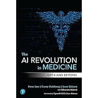 The AI Revolution in Medicine: GPT-4 and Beyond The AI Revolution in Medicine: GPT-4 and Beyond Paperback Audible Audiobook Kindle