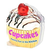 Cupcakes: Family Fun in the Kitchen