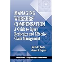 Managing Workers' Compensation: A Guide to Injury Reduction and Effective Claim Management (Occupational Safety & Health Guide Series) Managing Workers' Compensation: A Guide to Injury Reduction and Effective Claim Management (Occupational Safety & Health Guide Series) Kindle Hardcover
