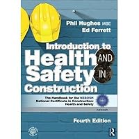 [(Introduction to Health and Safety in Construction: Health and Safety: The Handbook for the NEBOSH National Certificate in Construction )] [Author: Phil Hughes] [Feb-2012]