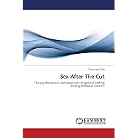Sex After The Cut: The psycho-sexual consequences of genital cutting amongst Maasai women