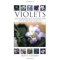 Violets: The History & Cultivation of Scented Violets Violets: The History & Cultivation of Scented Violets Hardcover