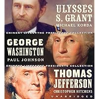 Eminent Lives: The Presidents Collection CD Set: George Washington, Thomas Jefferson and Ulysses S. Grant Eminent Lives: The Presidents Collection CD Set: George Washington, Thomas Jefferson and Ulysses S. Grant Audio CD