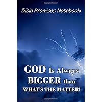 Bible Promises Notebook When facing a Health Crisis: God Is Always Bigger than 
